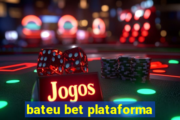 bateu bet plataforma